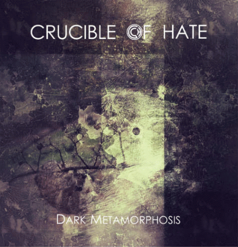 Crucible Of Hate : Dark Metamorphosis